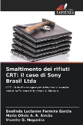 Smaltimento dei rifiuti CRT: il caso di Sony Brasil Ltda - Deolinda Lucianne Ferreira Garcia, Maria Olivia A. R. Simão, Vicente Q. Nogueira
