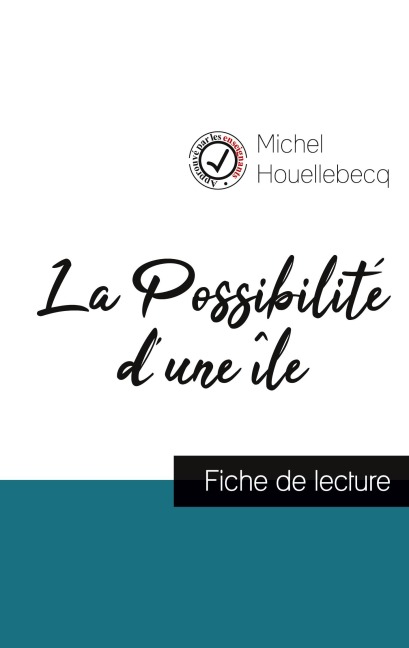 La Possibilité d'une île (fiche de lecture et analyse complète de l'oeuvre) - Michel Houellebecq