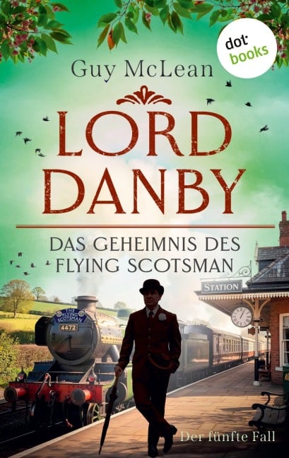 Lord Danby: Das Geheimnis des Flying Scotsman - Guy McLean