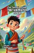 Cover-Bild zum Titel 'The Secret of the Tibetan Prayer Flags' von 'Elowen Blackwood'