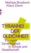 Cover-Bild zum Titel 'Tyrannei der Gleichheit' von 'Mathias Brodkorb, Klaus Zierer'