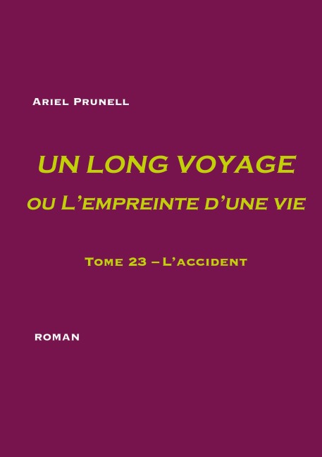 Un long voyage ou L'empreinte d'une vie - tome 23 - Ariel Prunell