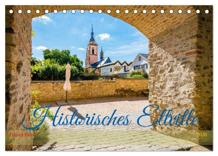 Historisches Eltville (Tischkalender 2026 DIN A5 quer), CALVENDO Monatskalender - Erhard Hess