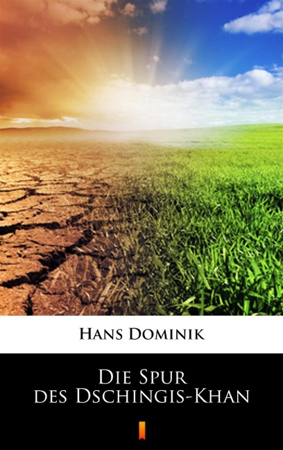 Die Spur des Dschingis-Khan - Hans Dominik