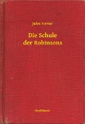 Cover-Bild zum Titel 'Die Schule der Robinsons' von 'Jules Verne'