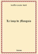 Cover-Bild zum Titel 'Le loup de Mauguio' von 'Noëlle-Louise Marti'