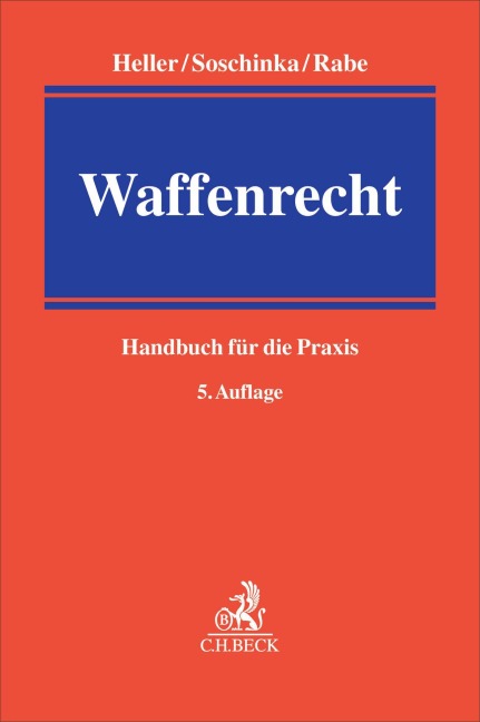 Waffenrecht - Robert E. Heller, Holger Soschinka, Stephan Rabe