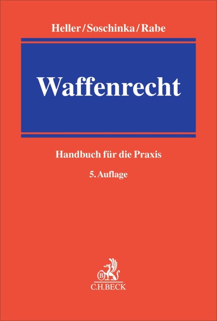 Waffenrecht - Robert E. Heller, Holger Soschinka, Stephan Rabe