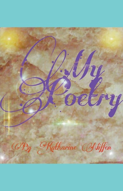 My Poetry - Katharine L Niffen