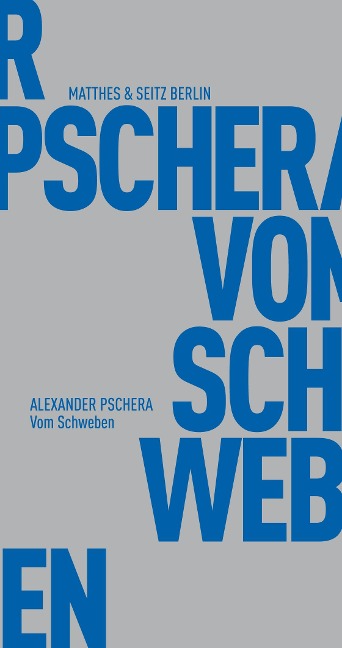 Vom Schweben - Alexander Pschera
