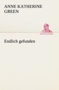 Cover-Bild zum Titel 'Endlich gefunden' von 'Anne Katherine Green'