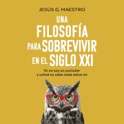 Cover-Bild zum Titel 'Una filosofía para sobrevivir en el siglo XXI' von 'Jesús G. Maestro'