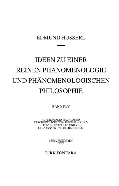 Ideen zu einer reinen Phänomenologie und phänomenologischen Philosophie. Zweites Buch: Phänomenologische Untersuchungen zur Konstitution und Wissenschaftstheorie sowie das Nachwort zu meinen Ideen - Edmund Husserl