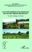 Cover-Bild zum Titel 'La petite agriculture familiale des hautes terres tropicales' von 'Angeliaume-Descamps, Corrales, Ramirez, Tulet'