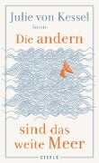 Die andern sind das weite Meer - Julie von Kessel