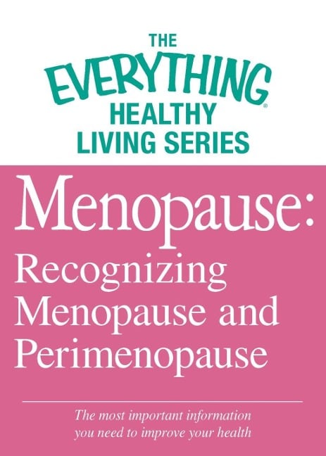 Menopause: Recognizing Menopause and Perimenopause - Adams Media