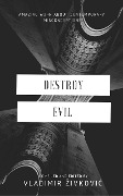 Destroy Evil - Vladimir Zivkovic