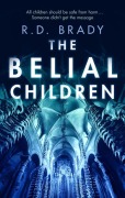 Cover-Bild zum Titel 'The Belial Children' von 'R D Brady'