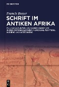 Schrift im antiken Afrika - Francis Breyer
