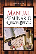 Manual do Seminário de Ciências Bíblicas - Paulo R. Teixeira, Vilson Scholz, Rudi Zimmer, Lécio Dornas, Erní Walter Seibert