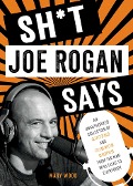 Cover-Bild zum Titel 'Sh*t Joe Rogan Says' von 'Mary Wood'