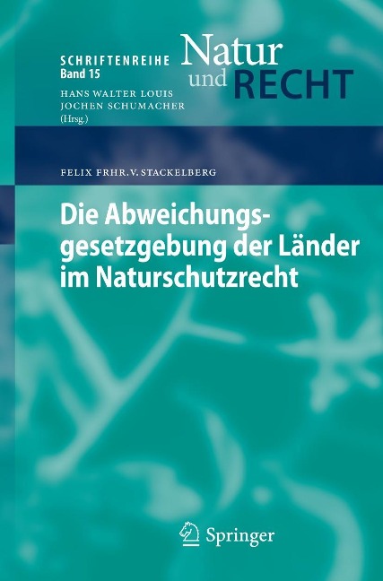 Die Abweichungsgesetzgebung der Länder im Naturschutzrecht - Felix Frhr. v. Stackelberg