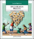 Cover-Bild zum Titel 'Educare alla felicità. Nuovi paradigmi per una scuola più felice' von 'Lucia Suriano'