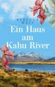 Cover-Bild zum Titel 'Ein Haus am Kahu River' von 'Rebecca Maly'