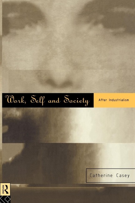 Work, Self and Society - Catherine Casey