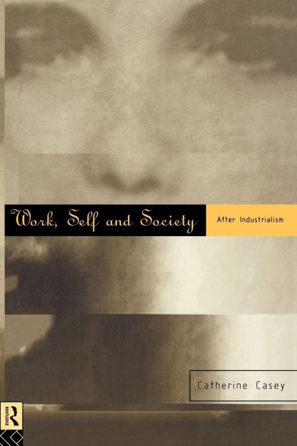 Work, Self and Society - Catherine Casey