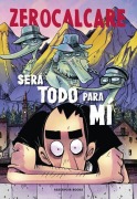 Cover-Bild zum Titel 'Será Todo Para Mí / It Will All Be Mine' von 'Zerocalcare'