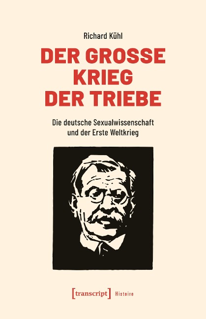 Der Große Krieg der Triebe - Richard Kühl