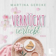 Cover-Bild zum Titel 'Verrückt verliebt' von 'Martina Gercke'