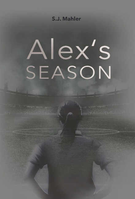 Alex¿s Season - S. J. Mahler