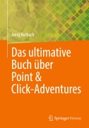 Cover-Bild zum Titel 'Das ultimative Buch über Point & Click-Adventures' von 'Joerg Burbach'