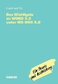 Cover-Bild zum Titel 'Das Wichtigste zu WORD 5.5 unter MS-DOS 5.0' von 'Dietrich Franz'