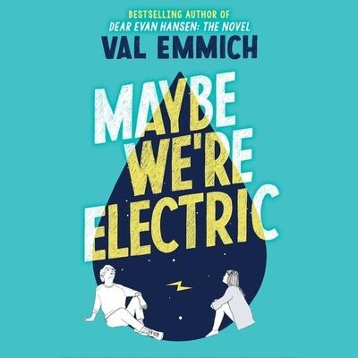 Maybe We're Electric Lib/E - Val Emmich