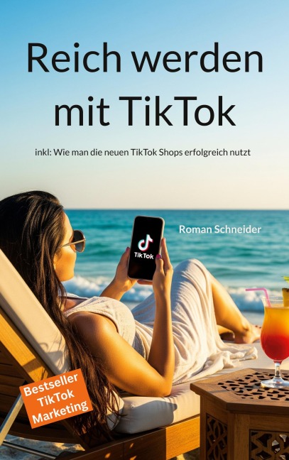 Reich werden mit TikTok - Roman Schneider