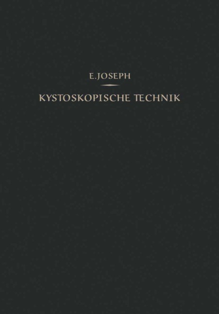 Kystoskopische Technik - Eugen Joseph