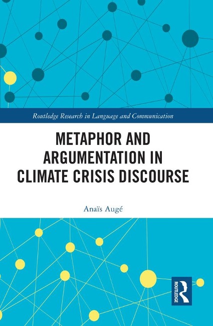 Metaphor and Argumentation in Climate Crisis Discourse - Anaïs Augé