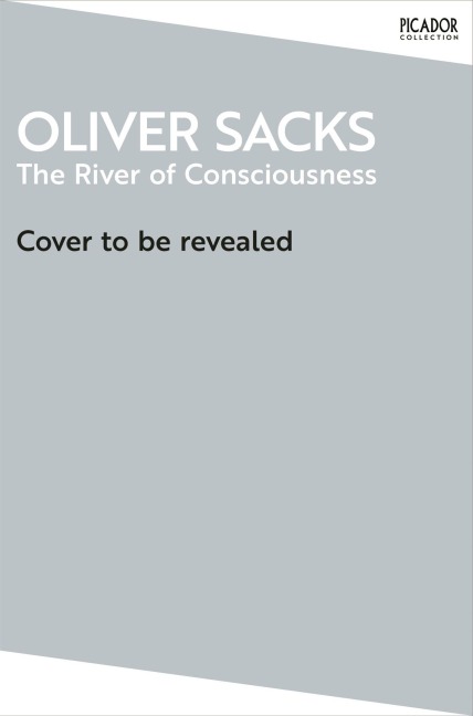 The River of Consciousness - Oliver Sacks
