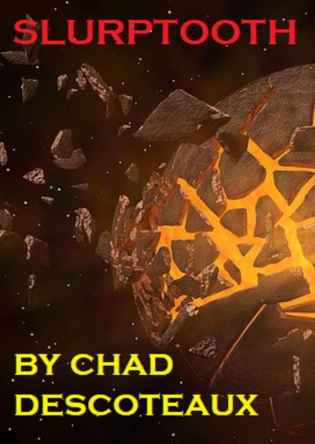 Slurptooth - Chad Descoteaux