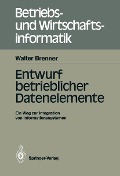 Cover-Bild zum Titel 'Entwurf betrieblicher Datenelemente' von 'Walter Brenner'