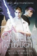 Cover-Bild zum Titel 'A Cruel and Fated Light - Nichts ist gefährlicher als das Schicksal (Hollow Star Saga 2) (Erstauflage mit Farbschnitt)' von 'Ashley Shuttleworth'