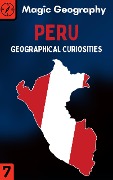Peru (Geographical Curiosities, #7) - Magic Geography