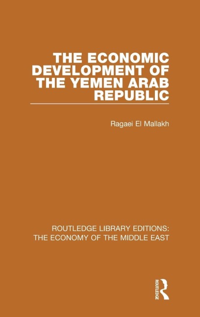The Economic Development of the Yemen Arab Republic - Ragaei Al Mallakh