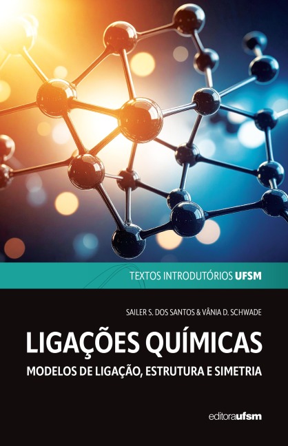 Ligações químicas - Sailer S. dos Santos, Vânia D. Schwade