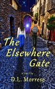 The Elsewhere Gate - D. L. Morrese