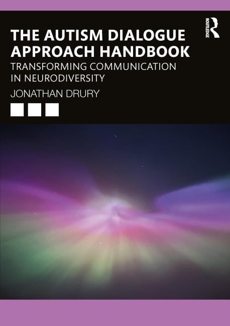 The Autism Dialogue Approach Handbook - Jonathan Drury