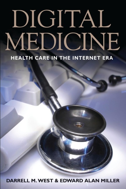 Digital Medicine - Darrell M. West, Edward Alan Miller